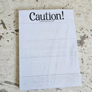 Caution: I Have No Filter Notepad