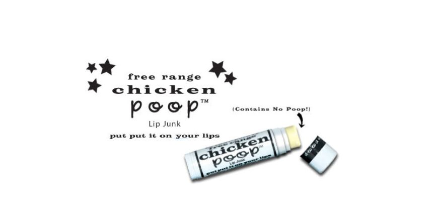 Chicken Poop Lip Junk