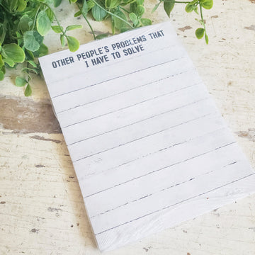 Other People's Problems That I Have To Solve Notepad